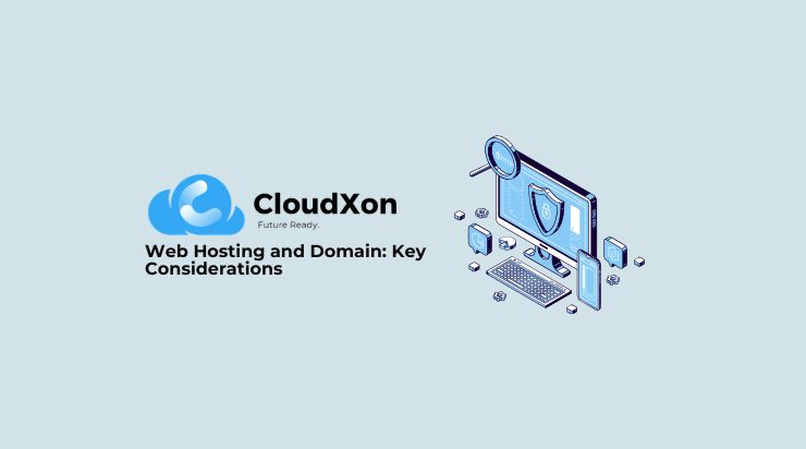 Web Hosting and Domain: Key Considerations